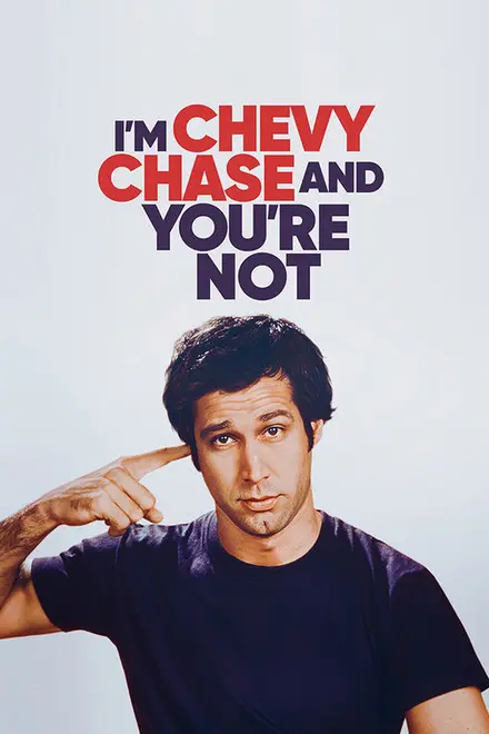 I M Chevy Chase And You Re Not